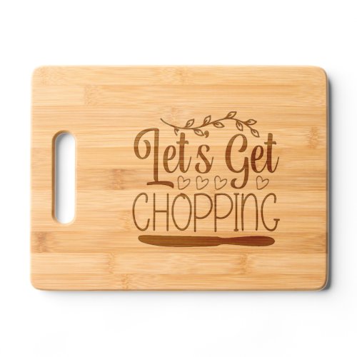 Lets get chopping kitchen funny housewarming gift cutting board