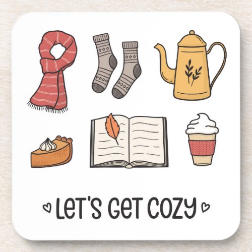 Lets Get Cozy Beverage Coaster