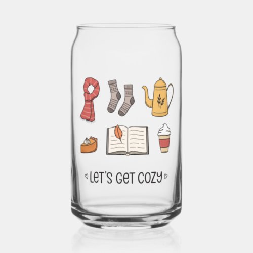 Lets Get Cozy Can Glass