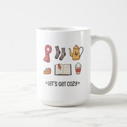 Lets Get Cozy Coffee Mug