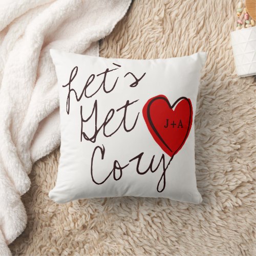 Lets Get Cozy Custum Couple Quote Red  White Throw Pillow