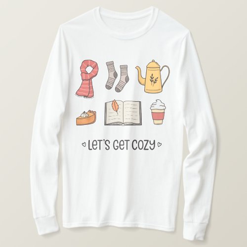 Lets Get Cozy T_Shirt