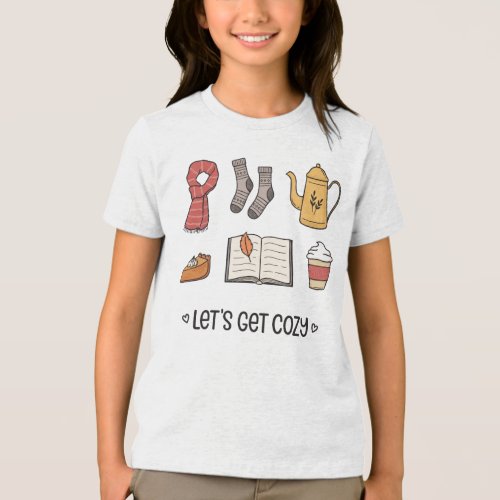 Lets Get Cozy Tri_Blend Shirt