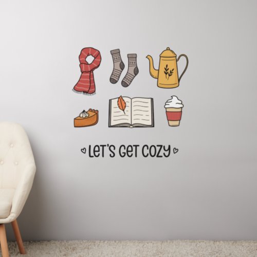 Lets Get Cozy Wall Decal