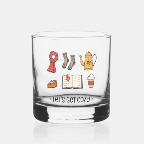 Lets Get Cozy Whiskey Glass