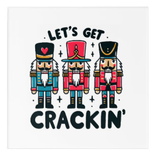 Lets Get Crackin Acrylic Print