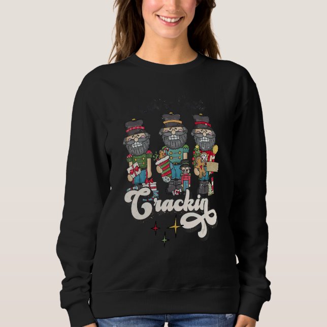 Let's Get Crackin Nutcracker Groovy Christmas Fami Sweatshirt (Front)