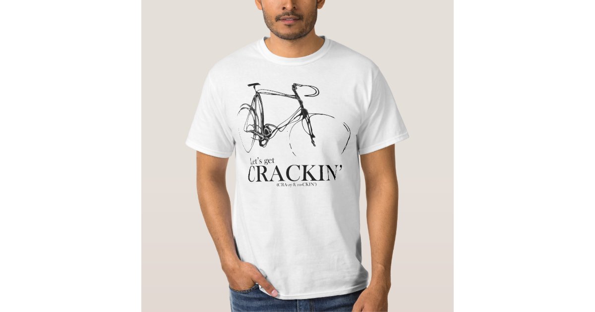 let's get crackin shirt