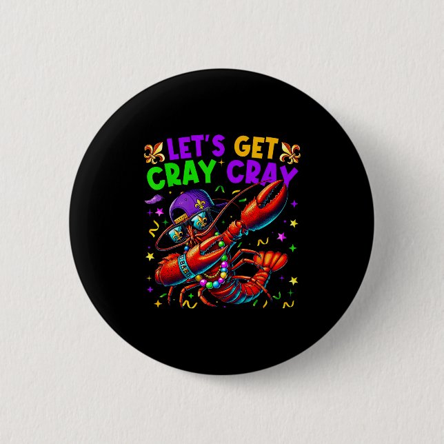 Let's Get Cray Cray Mardi Gras Dabbing Crawfish Bo Button (Front)