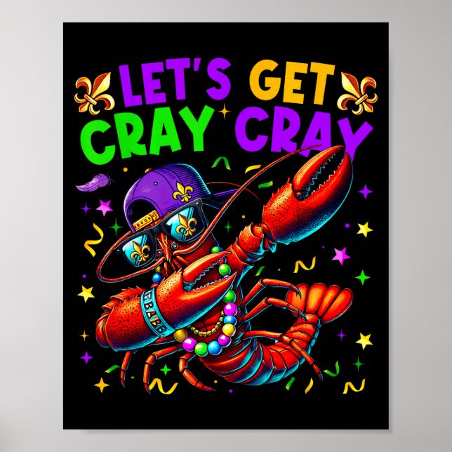 Let's Get Cray Cray Mardi Gras Dabbing Crawfish Bo Poster (Front)