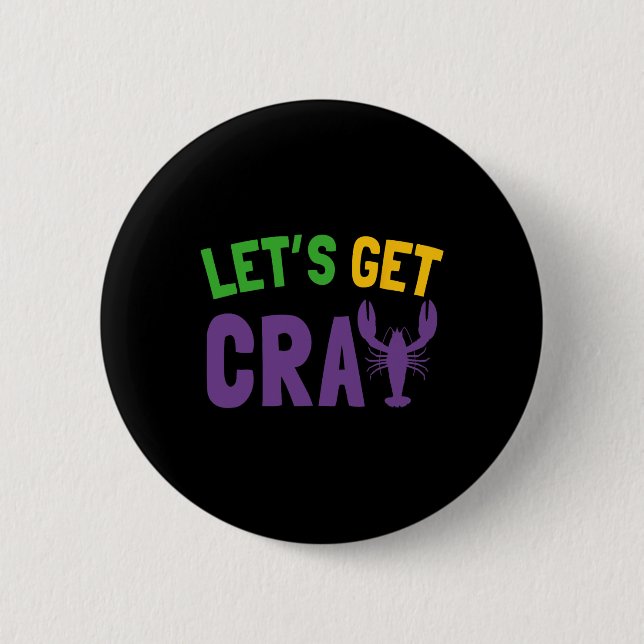 Let's Get Cray Mardi Gras  Button (Front)