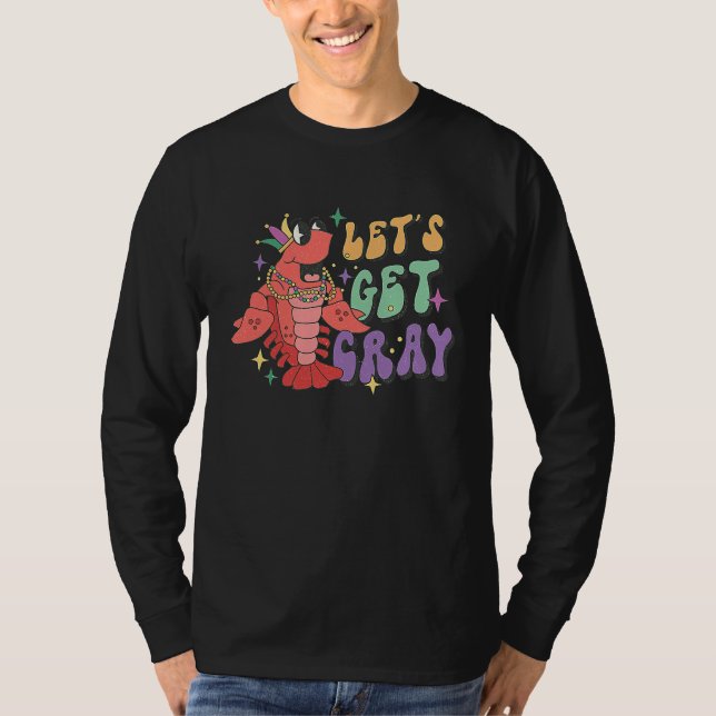 Let's Get Cray Mardi Gras  Crawfish Boil T-Shirt (Front)