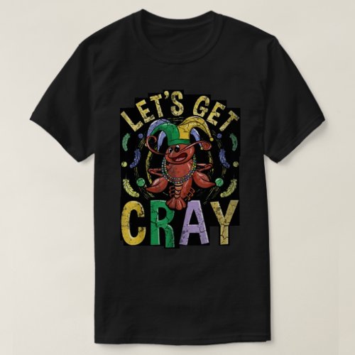 Lets Get Cray Mardi Gras T_Shirt