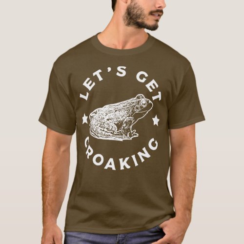 Lets Get Croaking T_Shirt
