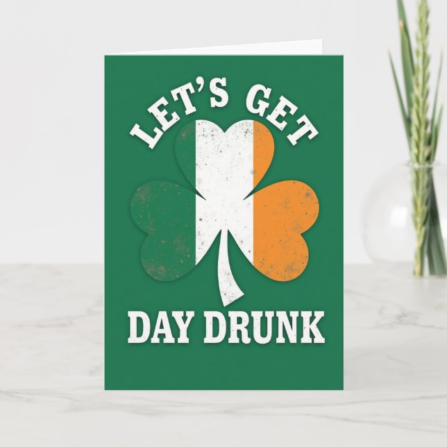 Lets Get Day Drunk Irish Card (Front)