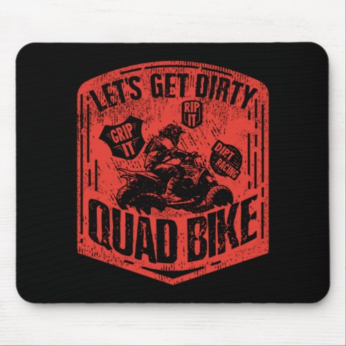 Lets Get Dirty Four Wheeler Quad Bike Rider Mouse Pad