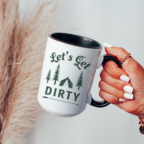 Lets Get Dirty Funny Camping Mug Gift for Him