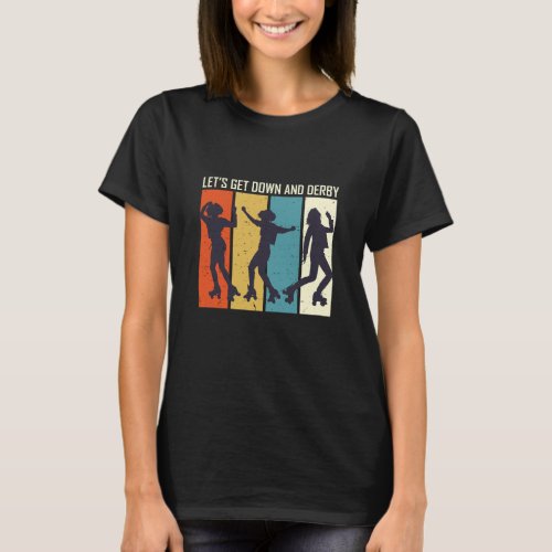Lets Get Down and Derby Funny Roller Derby Puns T_Shirt