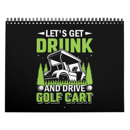 Lets Get Drunk and Drive the Golf Cart Calendar