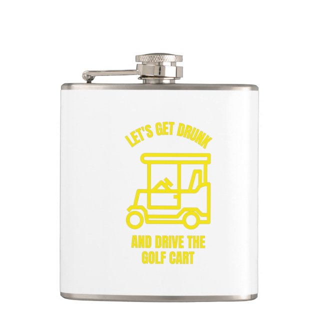 Let's get drunk and drive the golf cart flask (Front)