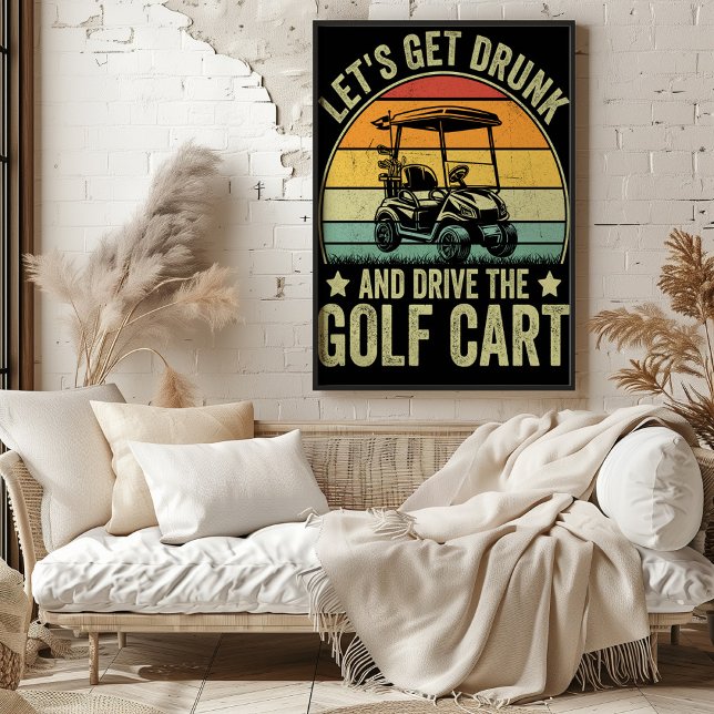 Let's Get Drunk and Drive the Golf Cart Poster (Creator Uploaded)