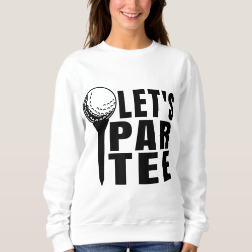 Lets Get Drunk And Drive The Golf Cart Retro Funn Sweatshirt