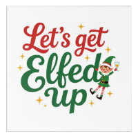 Let's Get Elfed Up