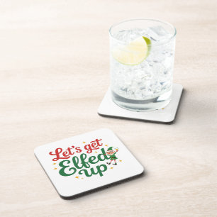 Let's Get Elfed Up Beverage Coaster