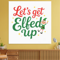 Let's Get Elfed Up