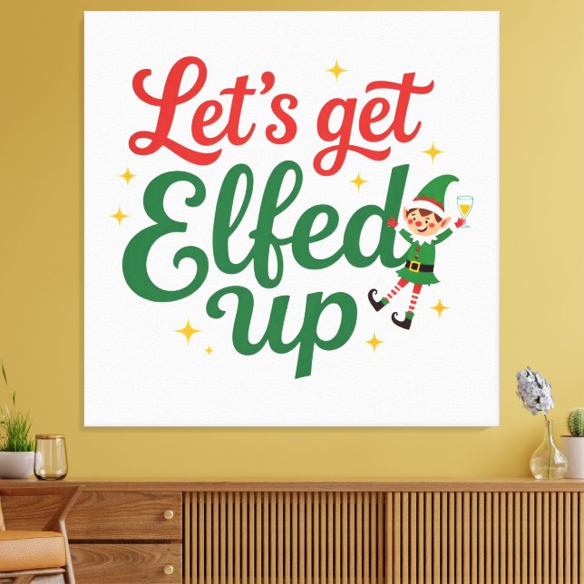 Let's Get Elfed Up Canvas Print (Insitu(LivingRoom))