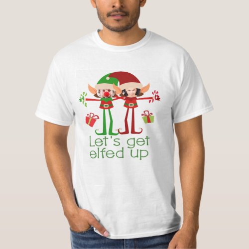 Lets Get Elfed Up Christmas Fun Personalized T_Shirt