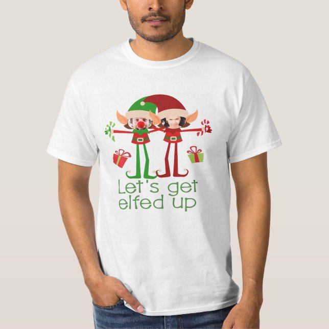 Lets Get Elfed Up Christmas Fun Personalized T-Shirt (Front)