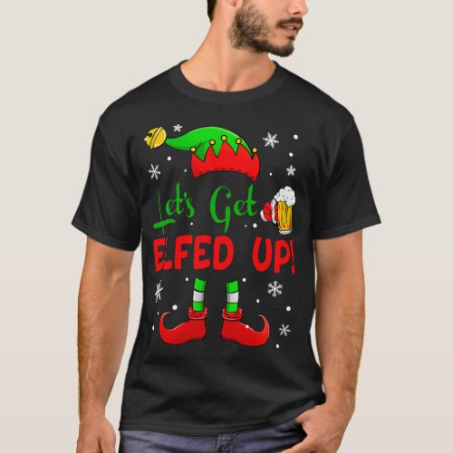 Lets Get Elfed Up Funny Drinking Christmas 2021 O T_Shirt