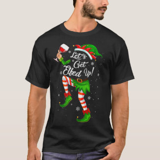 Lets Get Elfed Up Funny Drinking Christmas Cheers  T-Shirt