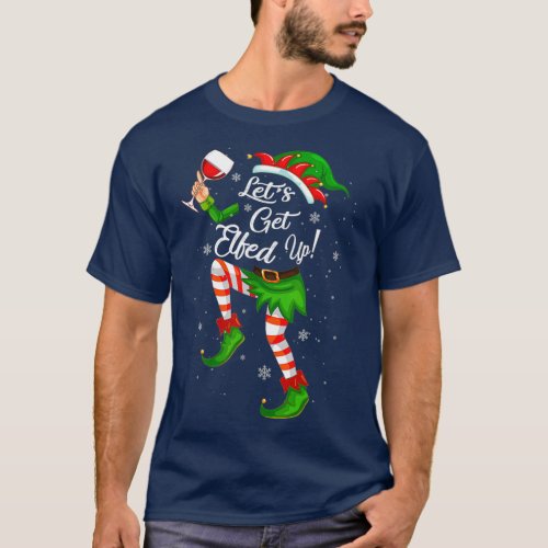 Lets Get Elfed Up Funny Drinking Christmas T_Shirt