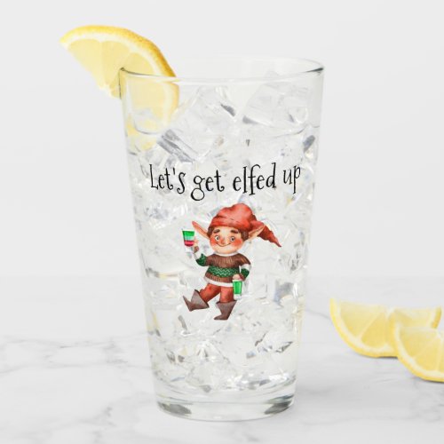 Lets Get Elfed up Funny Holiday Elf Glass