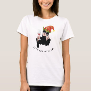 Let's get Elfed Up Girls Night Out Christmas T-Shirt