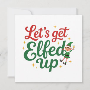 Let's Get Elfed Up Holiday Card