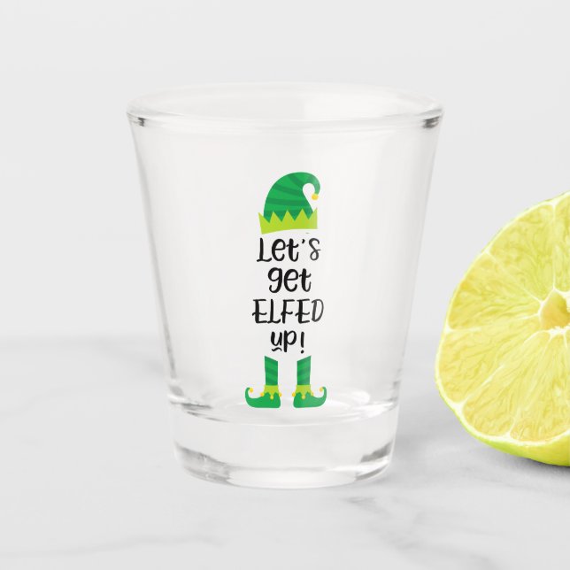 Let's Get Elfed Up Holiday Shot Glass (Front)