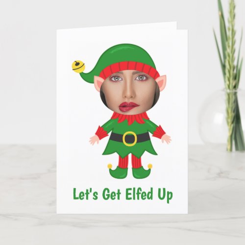 Lets Get Elfed Up Humor Photo Christmas Holiday Card