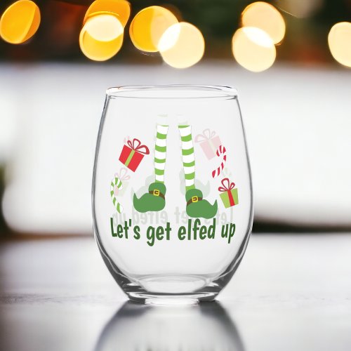 Lets Get Elfed Up Humorous Christmas Stemless Wine Glass