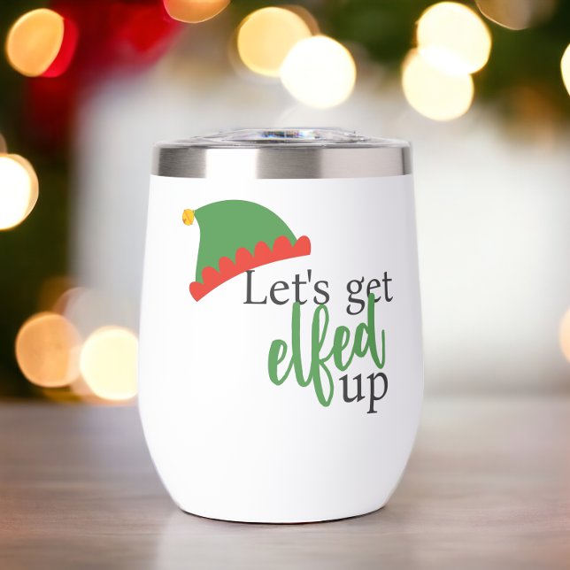 Lets Get Elfed Up Humorous Christmas Thermal Wine Tumbler (Lets Get Elfed Up Humorous Christmas Thermal Wine Tumbler from Ricaso. A fun holiday elf wine glass)