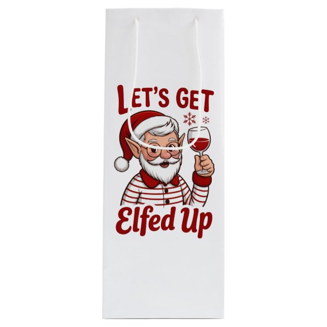 Let's Get Elfed Up Snarky Christmas Wine Elf Humor Wine Gift Bag (Front)