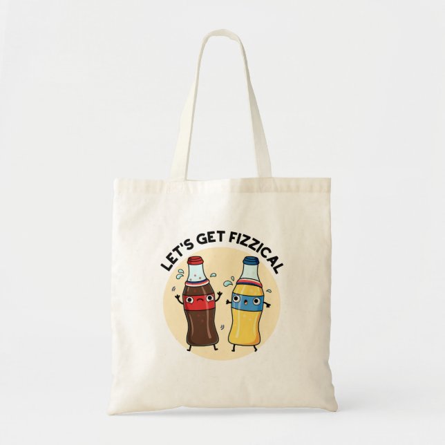 Let's Get Fizzical Funny Soda Pop Pun  Tote Bag (Front)