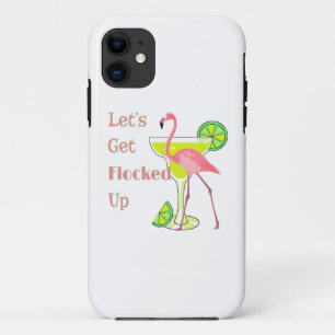 Lets Get Flocked Up Flamingo iPhone 11 Case