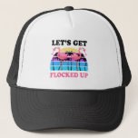 Let&#39;s Get Flocked Up Flamingo Funny Retro Party Trucker Hat at Zazzle