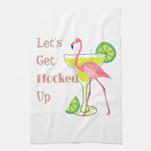 Lets Get Flocked Up Flamingo Kitchen Towel