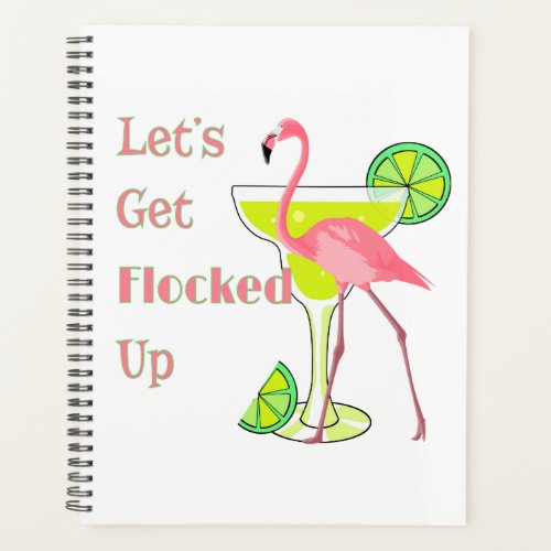 Lets Get Flocked Up Flamingo Planner
