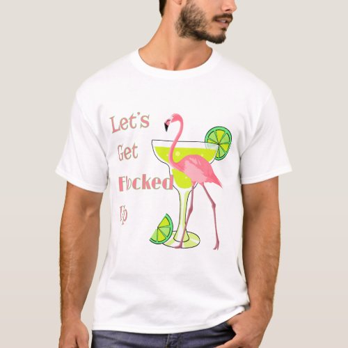 Lets Get Flocked Up Flamingo T_Shirt