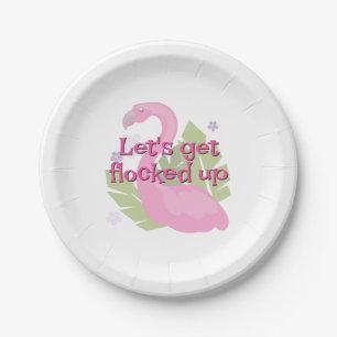 "Let's get flocked up" Paper Plates